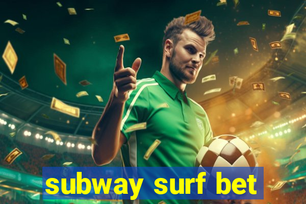 subway surf bet